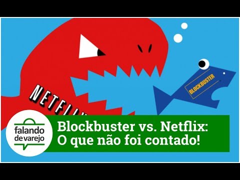 Blockbuster vs. Netflix: O que não foi contado!